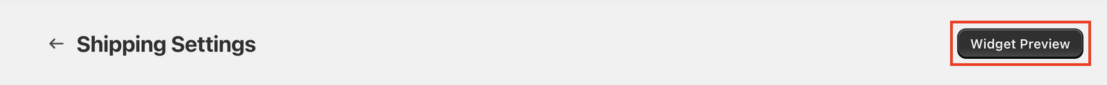 Save button and widget preview option in shipping settings
