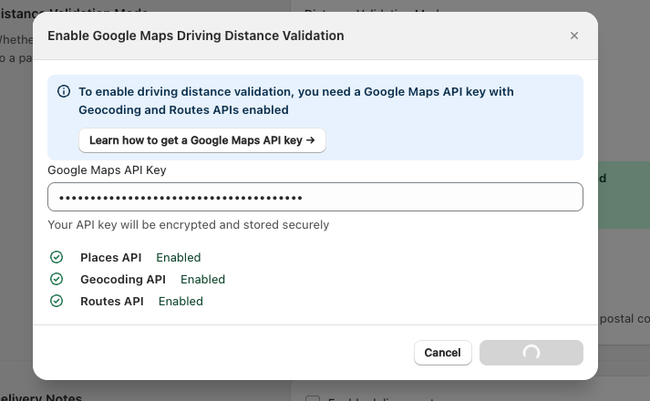 Shows the Enable Google Maps Driving Distance Validation dialog with API key entered and Places API, Geocoding API, and Routes API all showing Enabled
